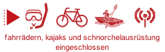 fahrrädern, kajaks und schnorchelausrüstung
eingeschlossen
