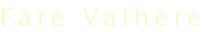 Fare Vaihere

